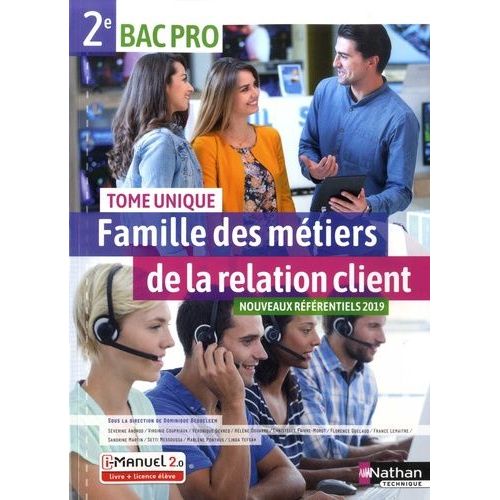 Famille Des Métiers De La Relation Client 2de Bac Pro - Tome Unique