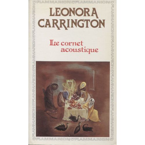 Leonora Carrington - Le Cornet Acoustique