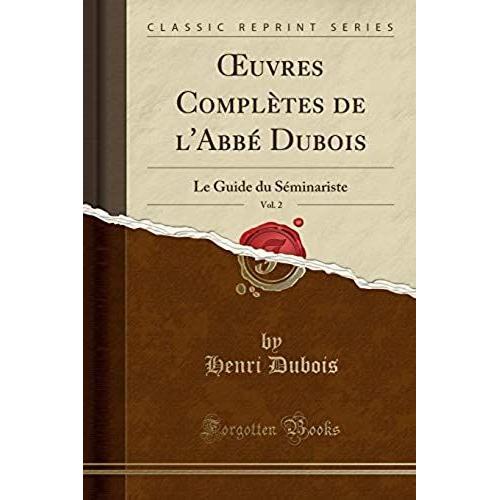 Dubois, H: Oeuvres Complètes De L'abbé Dubois, Vol. 2