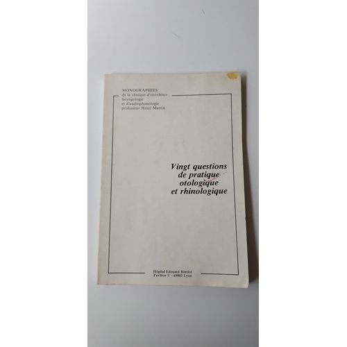 Vingt Questions De Pratique Otologique Et Rhinologique