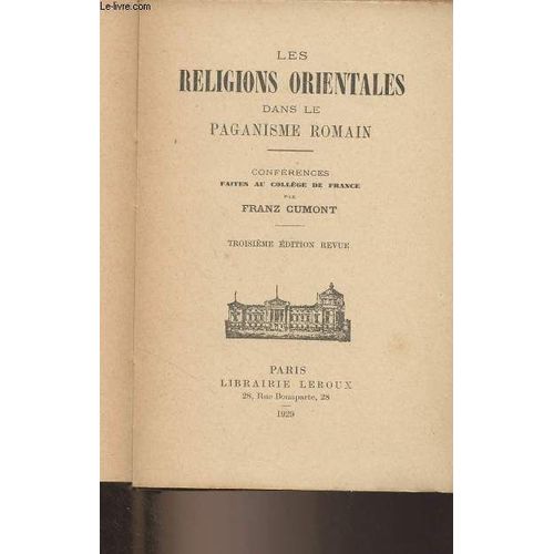 Les Religions Orientales Dans Le Paganisme Romain - Conférences Faites Au Collège De France - 3e Édition