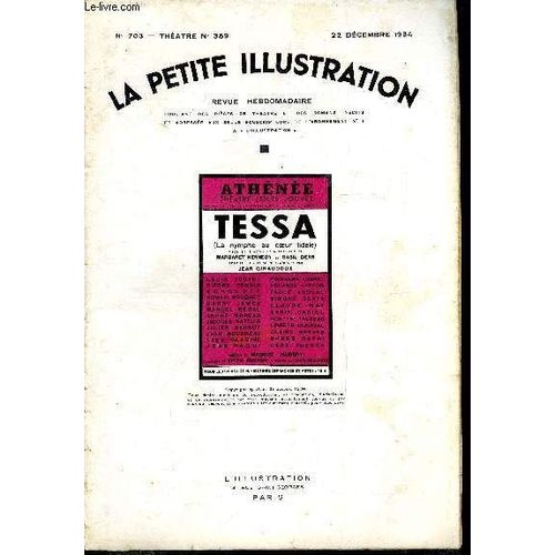 La Petite Illustration - Nouvelle Série N° 703 - Théatre N° 359 - Tessa (La Nymphe Au Coeur Fidèle), Pièce En Trois Actes Et Six Tableaux Par Margaret Kennedy, Basil Dean Et Jean Giraudoux, Joué Pour(...)