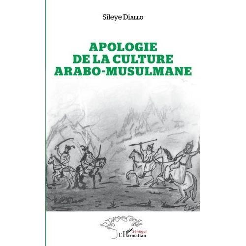 Apologie De La Culture Arabo-Musulmane