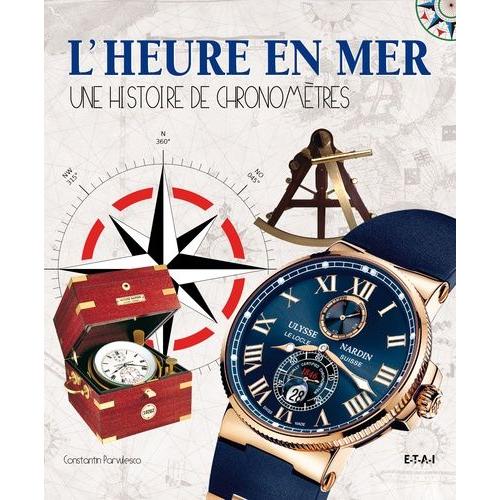 L'heure En Mer - Une Histoire De Chronomètres