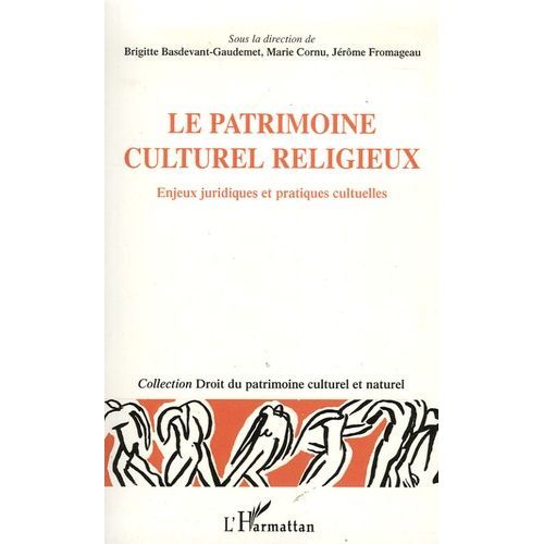 Le Patrimoine Culturel Et Religieux - Enjeux Juridiques Et Pratiques Culturelles