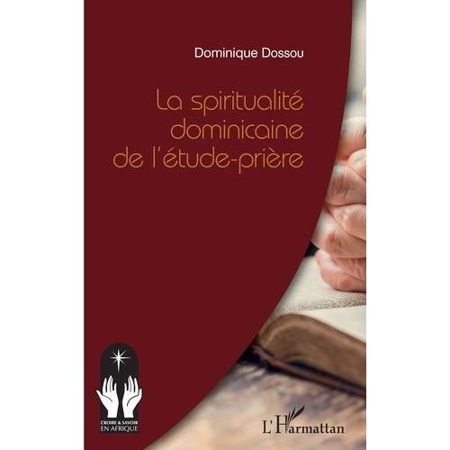 La Spiritualité Dominicaine De L'étude-Prière