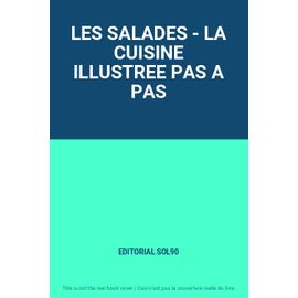 Les Salades - La Cuisine Illustree Pas A Pas
