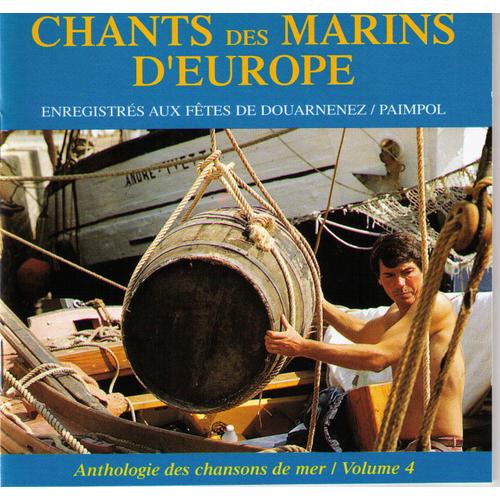 Chants Des Marins D'europe/Anthologie Des Chansons De Mer/Volume 4