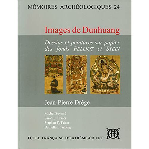 Images De Dunhuang - Dessins Et Peintures Sur Papier Des Fonds Pelliot Et Stein