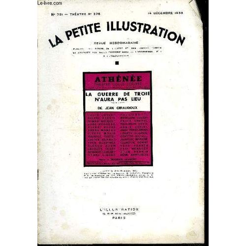 La Petite Illustration - Nouvelle Série N° 751 - Théatre N° 378 - La Guerre De Troie N Aura Pas Lieu, Pièce En Deux Actes Par Jean Giraudoux, Représentée Pour La Première Fois Le 21 Novembre 1935 Au(...)