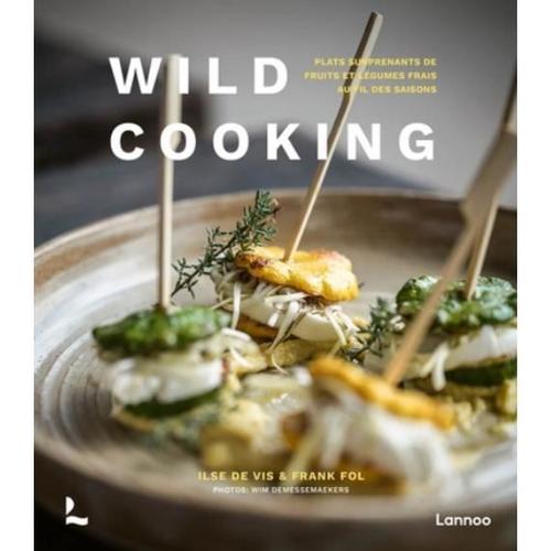 Wild Cooking - Plats Surprenants De Fruits Et Légumes Frais Au Fil Des Saisons