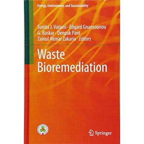 Waste Bioremediation (Energy, Environment, And Sustainability)