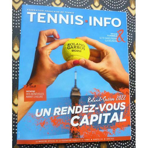 Tennis - Info N° 541 De Juin 2022 = Roland Garros 2022 Un Rendez Vous Capital - Un Club À L'honneur : Le Tc Saint Pierre De La Reunion ....
