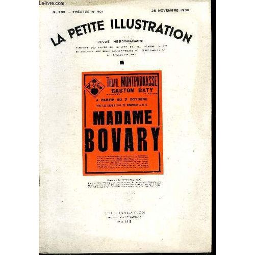 La Petite Illustration - Nouvelle Série N° 799 - Théatre N° 401 - Madame Bovary, Vingt Tableaux Adaptés Et Mis En Scène D Après Gustave Flaubert Par Gaston Baty, Représentée Pour La Première Fois Le 9(...)