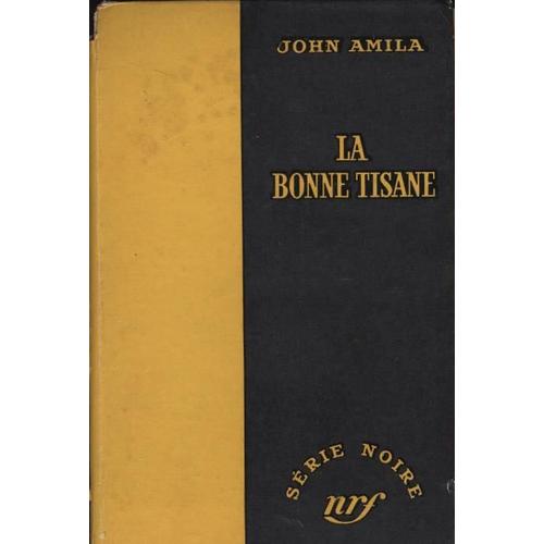 La Bonne Tisane - John Amila (Série Noire, 1955)