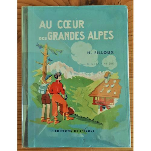 Au Coeur Des Grandes Alpes Dauphiné Et Savoie, 158 Pages, H. Filloux