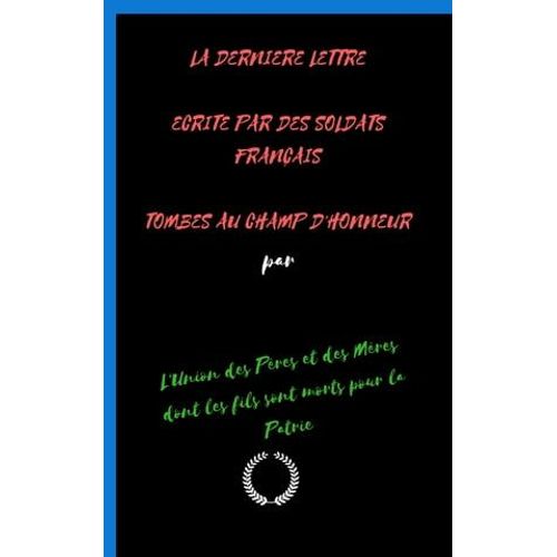 La Derniere Lettre Ecrite Par Des Soldats Français Tombes Au Champ D'honneur