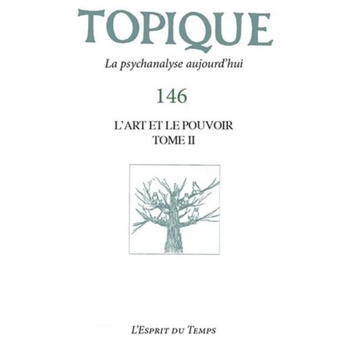 Topique 146 L Art Et Le Pouvoir Volume 2 - Revue Freudienne