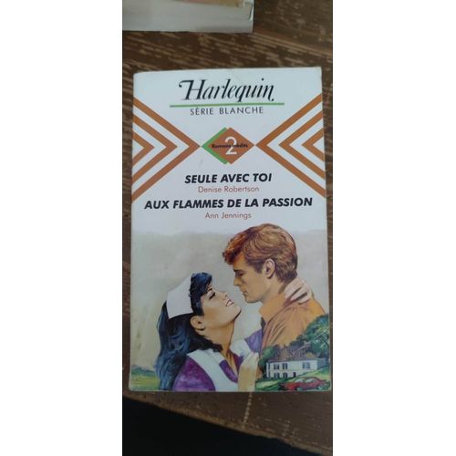 Seule Avec Toi Suivi De Aux Flammes De La Passion : Collection : Harlequin Série Blanche Double Volume N° 148