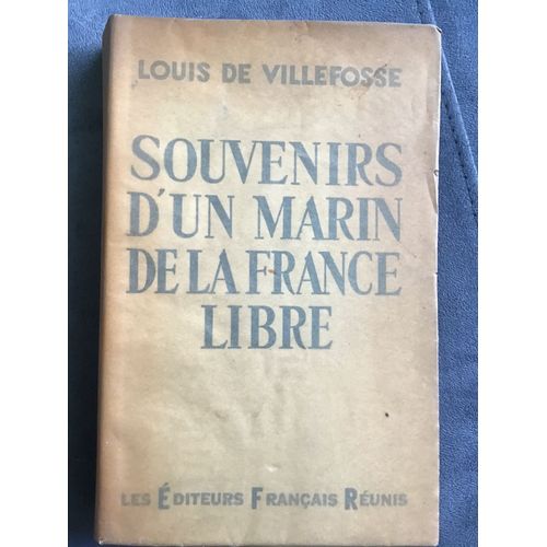 Souvenirs D'un Marin De La France Libre Louis De Villefosse Les Éditeurs Français Réunis