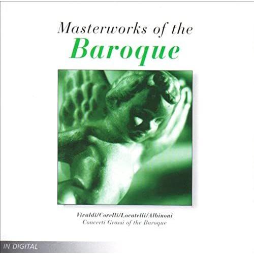 Masterworks Of The Baroque: Vivaldi/Corelli/Locatelli/Albinoni - Concerti Grossi Of The Baroque