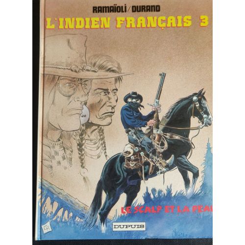 L'indien Français 3. Le Scalp Et La Peau, Édition Originale Glénat 01/1982 Durand/Ramaioli