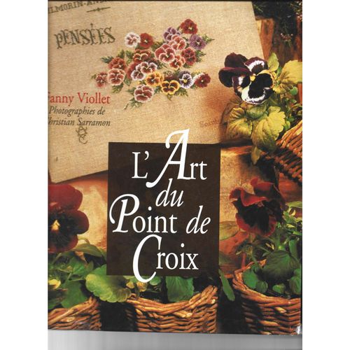L' Art Du Point De Croix. Fanny Viollet.