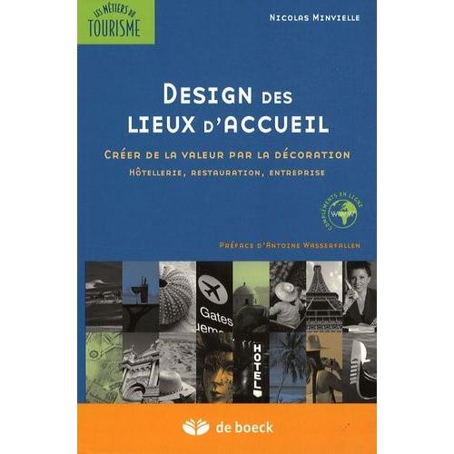 Design Des Lieux D'accueil - Créer De La Valeur Par La Décoration-Hôtellerie, Restauration, Entreprise