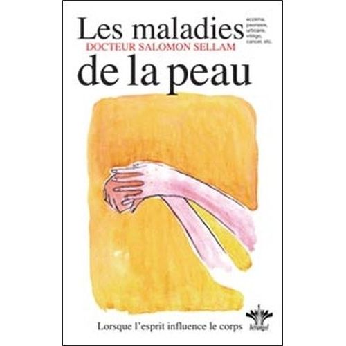 L'encyclopédie Bérangel Des États D'âme À L'origine De Nos Maladies - Tome 4, Les Maladies De La Peau