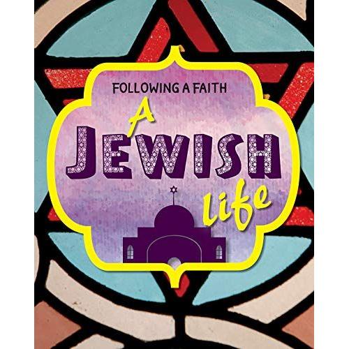 A Jewish Life (Following A Faith)