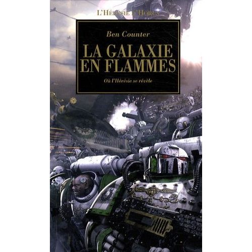 L'hérésie D'horus Tome 3 - La Galaxie En Flammes - Où L'hérésie Se Révèle