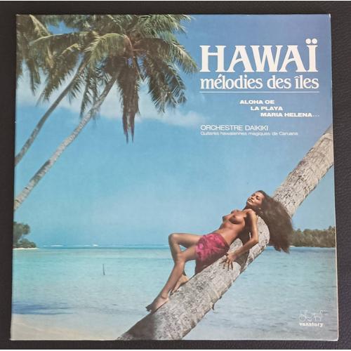 Hawaï Mélodies Des Îles - Aloha Oe / La Playa / Maria Helena / Honolulu March / Nina Bobo .. (Orchestre Daikiki & Guitare Hawaïennes Magiques De Caruana) - 1982 Vanstory Vs.3606 France - Lp/33rpm/12"