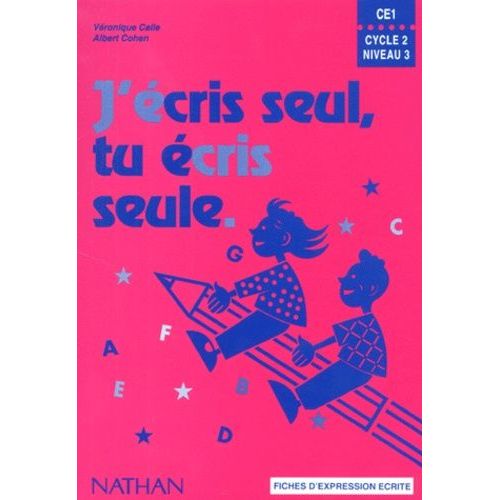J'ecris Seul, Tu Ecris Seul Ce1 - Fiches D'expression Ecrite