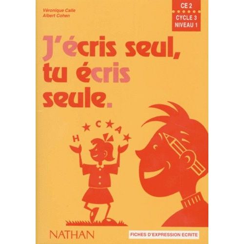 J'ecris Seul, Tu Ecris Seule Ce2 - Fiches D'expression Ecrite