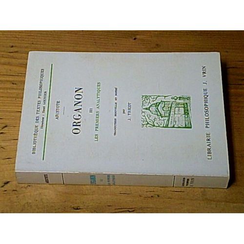 Organon. Volume Iii : Les Premiers Analytiques
