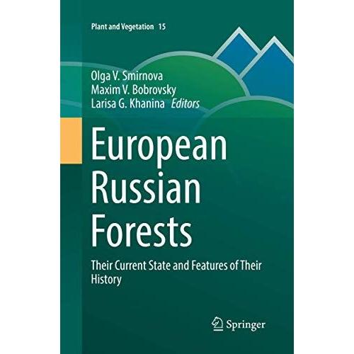 European Russian Forests: Their Current State And Features Of Their History (Plant And Vegetation)