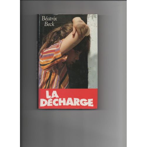 Béatrice Beck, La Décharge