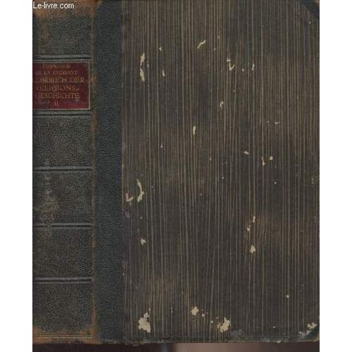 Lehrbuch Der Religionsgeschichte - Begründet Von Chantepie De La Saussaye Vierte, Vollständig Neubearbeitete Auflage - Zweiter Band
