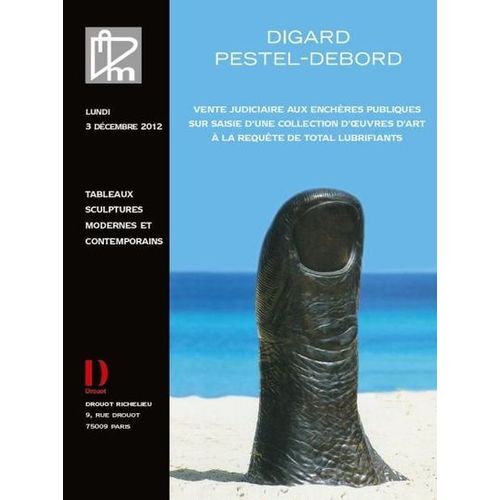 Programme 2012 Vente Digard Pestel Debord . Drouot Richelieu Vente Judiciaire Aux Enchères Publiques Sur Saisie D’Une Collection D’Oeuvres D’Art