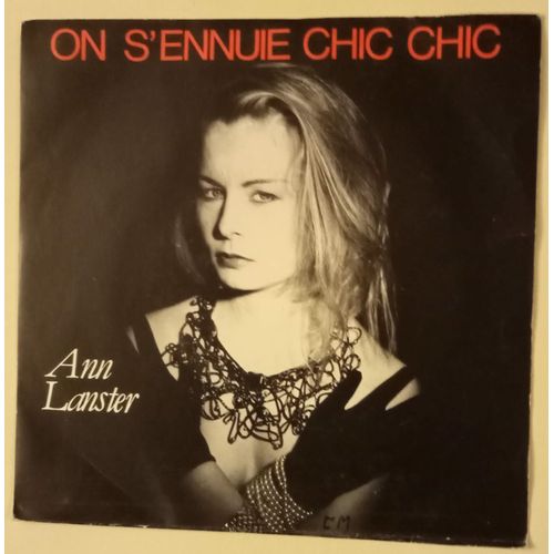 On S'ennuie Chic Chic - 45 Tours ( Ann Lanster )