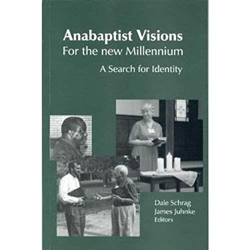 Anabaptist Visions For The New Millennium: A Search For Identity