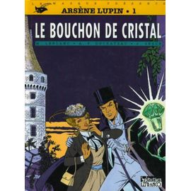 Arsene Lupin Tome1 : Le Bouchon De Cristal