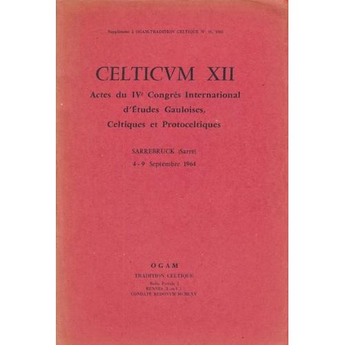 Cleticum. Xii. Actes Du Ive Congrès International D'etudes Gauloises, Celtiques Et Protoceltiques. Sarrebruck (Sarre) 4-9 Septembre 1964