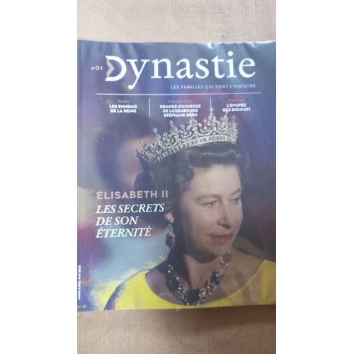 Dynastie 1 Élisabeth Ii Les Secrets De Son Éternité