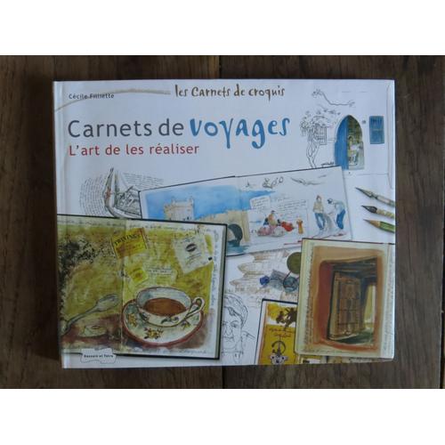 Carnets De Voyage, L'art De Les Réaliser De Cécile Filliette. Dessain Et Tolra. 2010