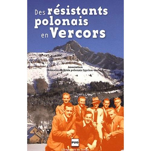 Les Résistants Polonais En Vercors - La Saga Du Lycée Polonais Cyprian-Norwid