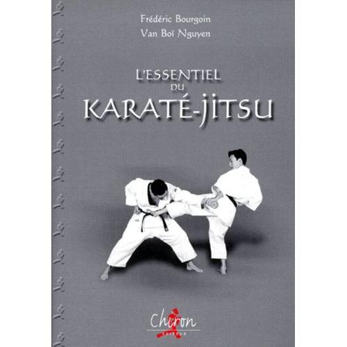 L'essentiel Du Karate-Jitsu - Méthode De Self-Défense
