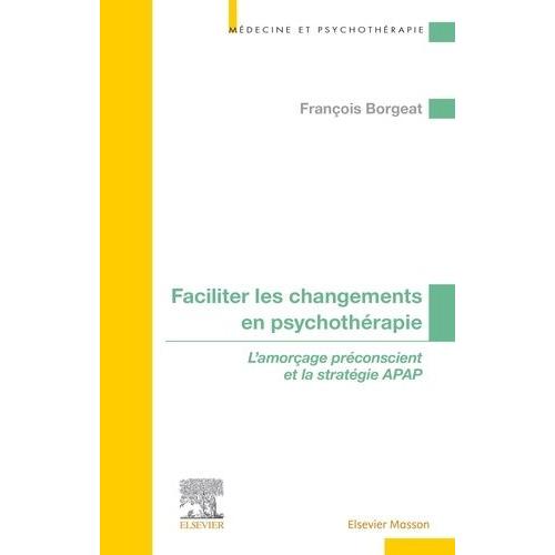 Faciliter Les Changements En Psychothérapie - L'amorçage Préconscient Et La Stratégie Apap