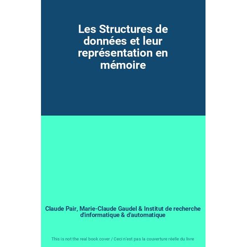 Les Structures De Données Et Leur Représentation En Mémoire