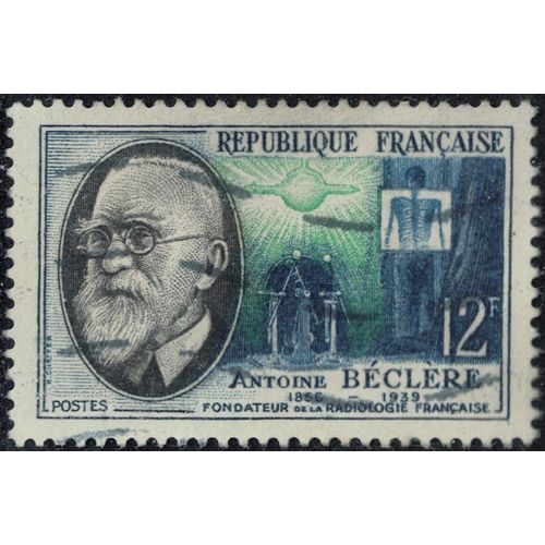 France 1957 Oblitéré Used Antoine Béclère Fondateur De La Radiologie Française Y&t Fr 1096 Su